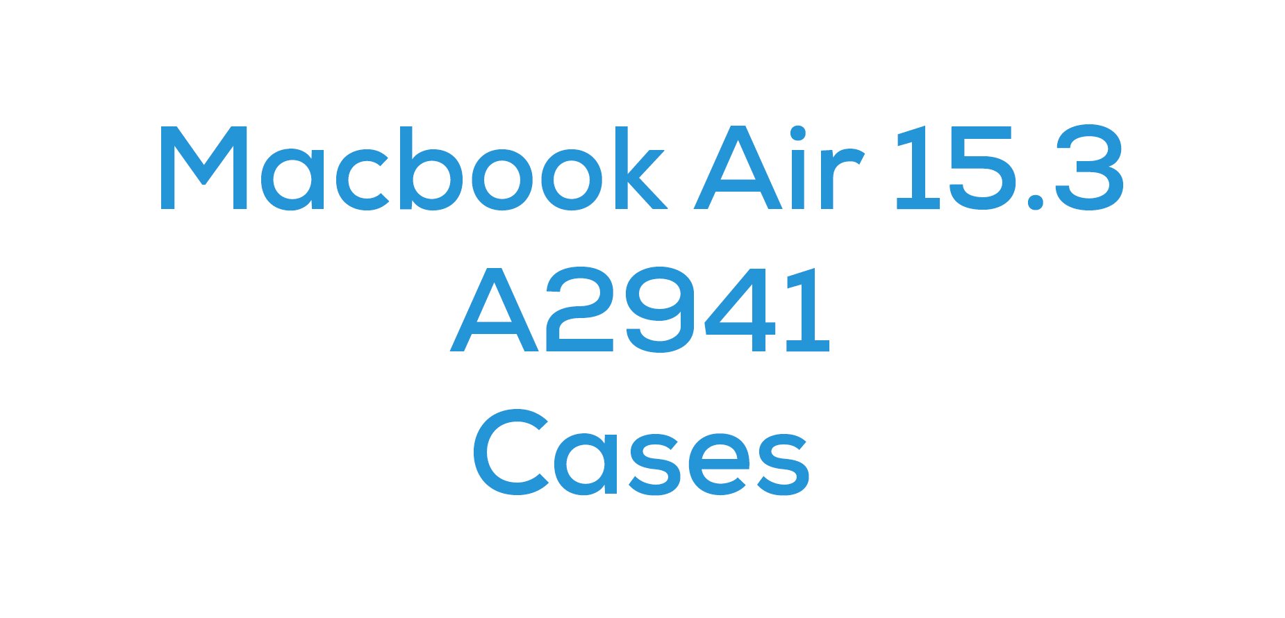 Macbook Air 15.3 (A2941&A3114)