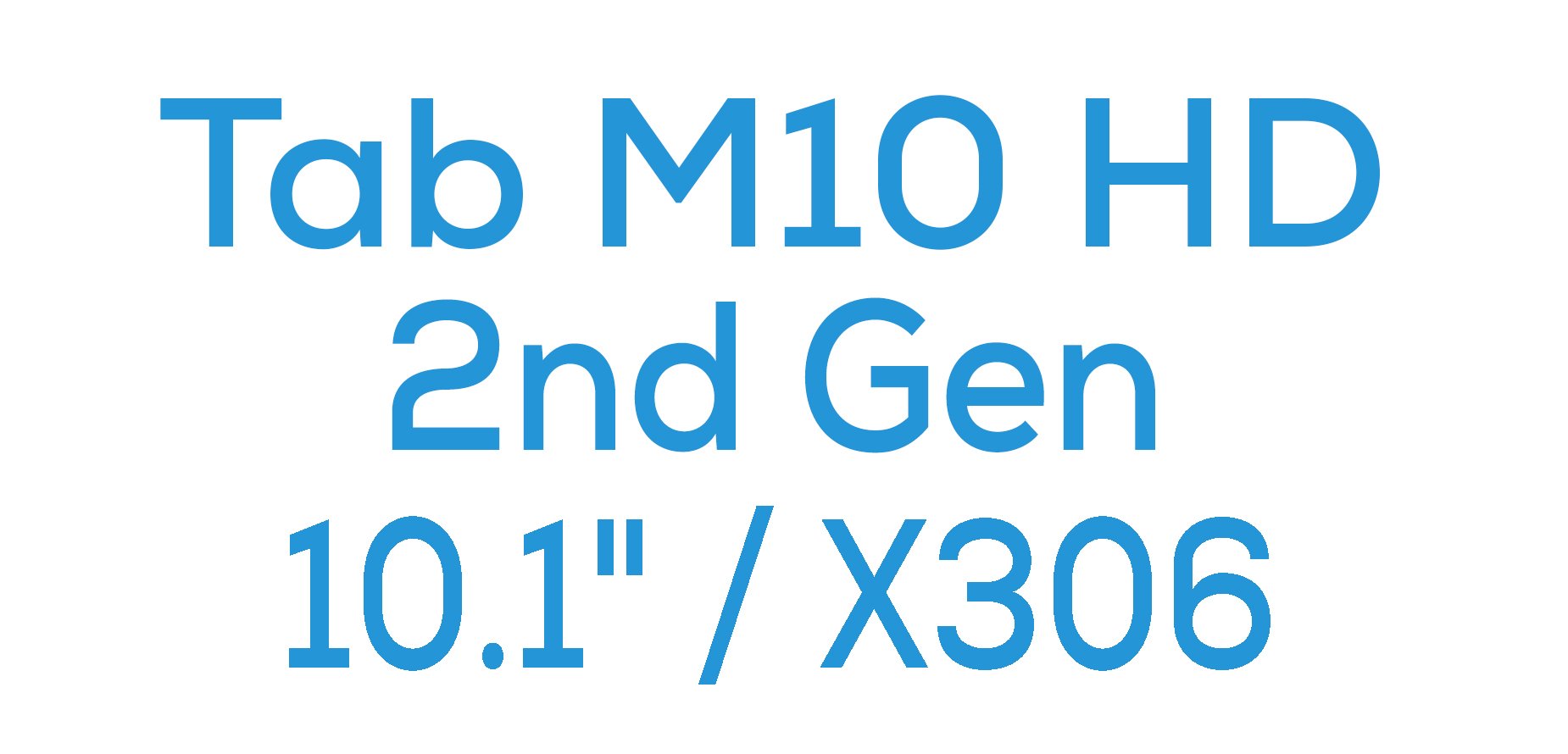 Tab M10 HD (2nd Gen & 10.1" & X306)